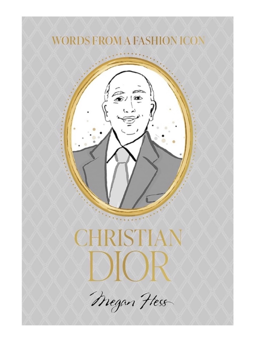 Words from the Fashion Icon Christian Dior illustrated by Megan Hess